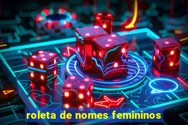 roleta de nomes femininos